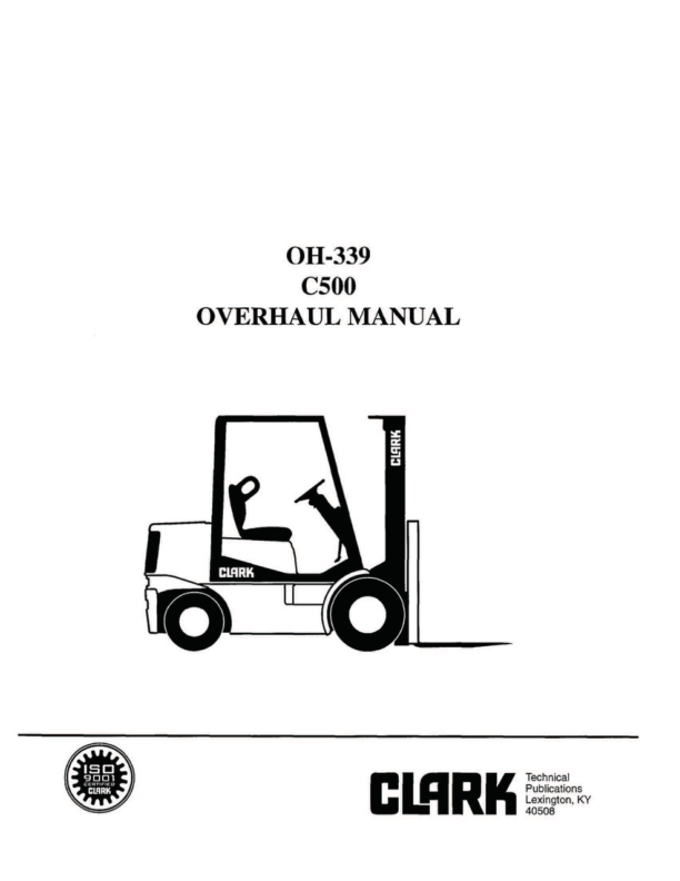 Clark C500-Y30, C500-Y35, C500-Y40, C500-Y45, C500-Y50, C500-Y55 Forklift Overhaul Manual Workshop Guide