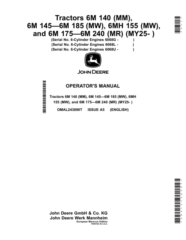 John Deere Tractors 6M 140 (MM), 6M 145-6M 185 (MW), 6MH 155 (MW), 6M 175-6M 240 (MR) (MY25- ), 6-Cylinder Engines 6068G, 6-Cylinder Engines 6068L, 6-Cylinder Engines 6068U (Morocco Edition) Operator’s Manual (OMAL243890T) Workshop Guide
