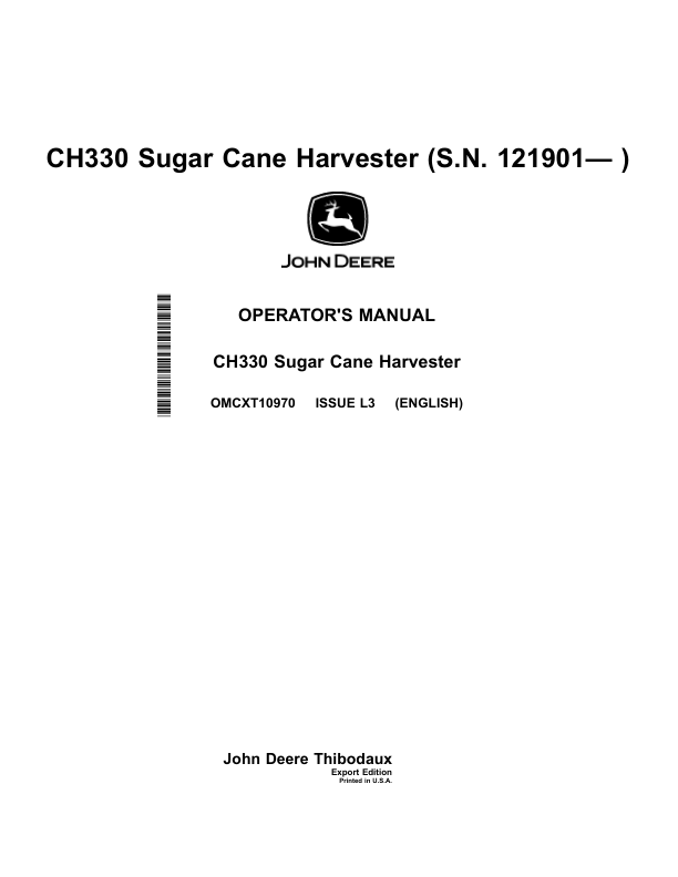 John Deere CH330 Sugar Cane Harvester China Edition Operator’s Manual (OMCXT10970) Workshop Guide