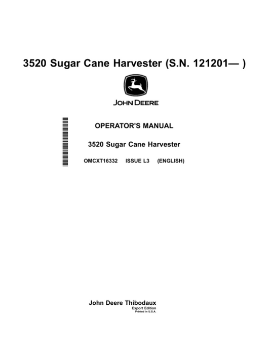 John Deere 3520 Sugar Cane Harvester (S.N. 121550-) Operator’s Manual (OMCXT16332) Workshop Guide