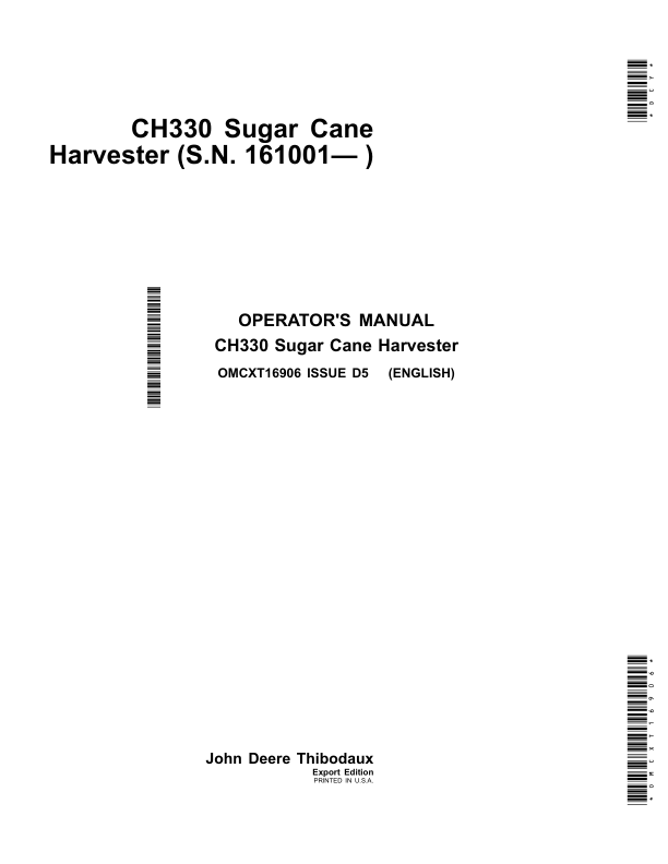 John Deere CH330 Sugar Cane HarvestersExport Edition (1610010-) Operator’s Manual (OMCXT16906) Workshop Guide