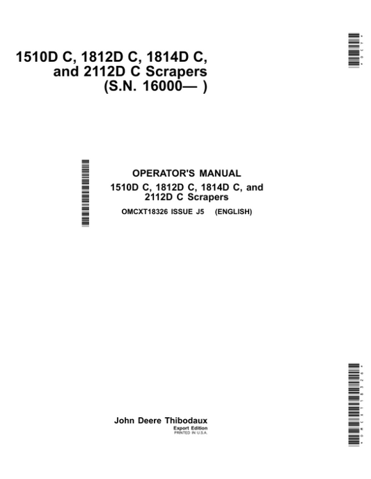 John Deere 1510D C, 1812D C, 1814D C& 2112D C ScrapersExport Edition (16000- ) Operator’s Manual (OMCXT18326) Workshop Guide
