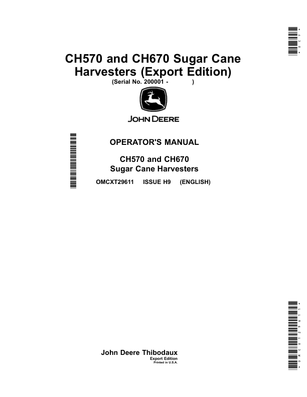 John Deere CH570, CH670 Sugar Cane Harvesters (Manufactured by Thibodaux) Operator’s Manual (OMCXT29611) Workshop Guide