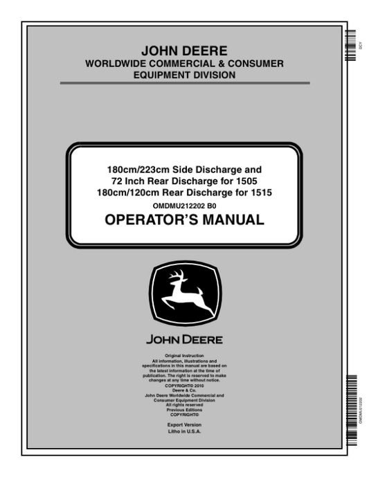 John Deere 180cm/223cm Side Discharge, 72 Inch Rear Discharge for 1505. 180cm/120cm Rear Discharge for 1515 (Export Version) Operator’s Manual (OMDMU212202) Workshop Guide