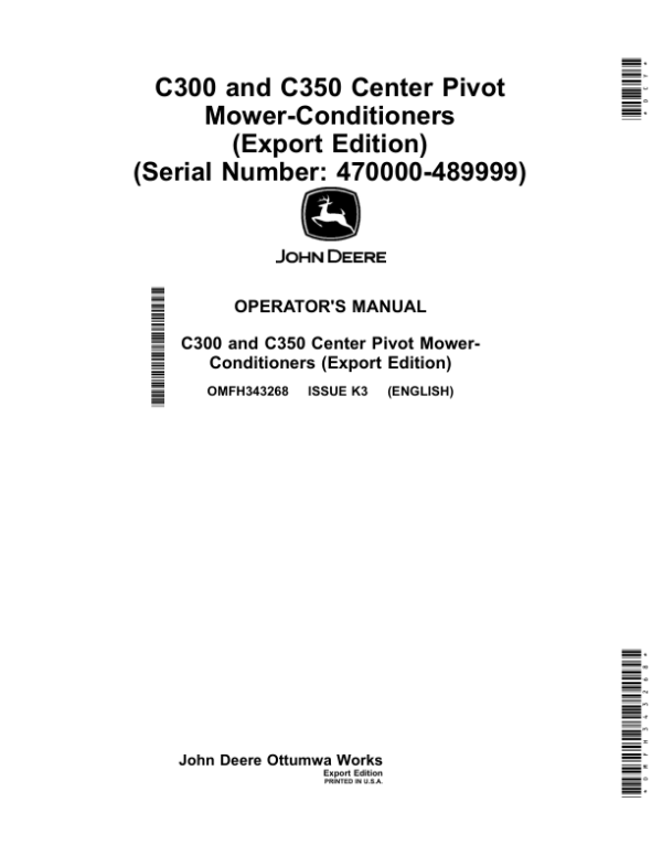 John Deere C300, C350 Center Pivot Mower-Conditioners (Export Edition) (470000-489999) Operator’s Manual (OMFH343268) Workshop Guide