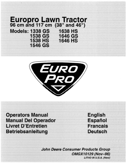 John Deere 38 & 46-Inch Europro Lawn Tractor (1338GS, 1538GS, 1538HS, 1546GS, 1638HS, 1646GS, 1646HS) Operator’s Manual (OMGX10129) Workshop Guide
