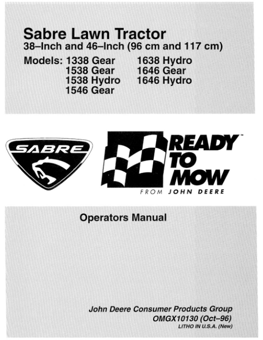 John Deere 38 & 46-Inch Sabre Lawn Tractors (1338G, 1538G, 1538H, 1546G, 1638H, 1646G & 1646H) Operator’s Manual (OMGX10130) Workshop Guide