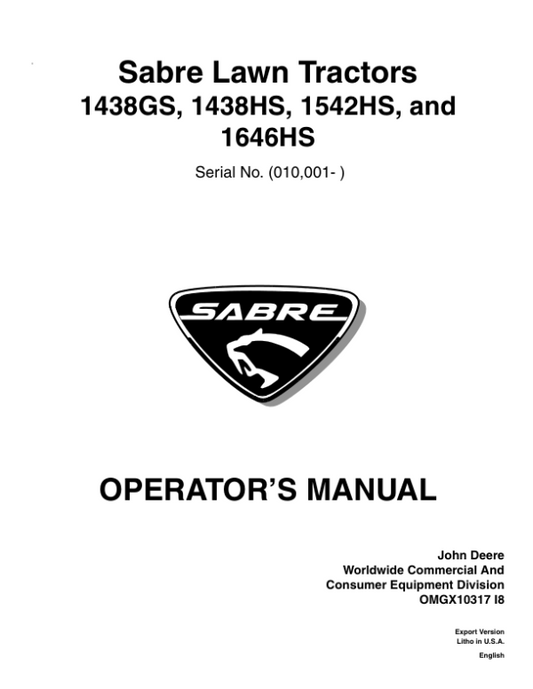 John Deere 1438GS, 1438HS, 1542HS, & 1646HS Sabre Lawn Tractors (010001-020000) Operator’s Manual (OMGX10317) Workshop Guide