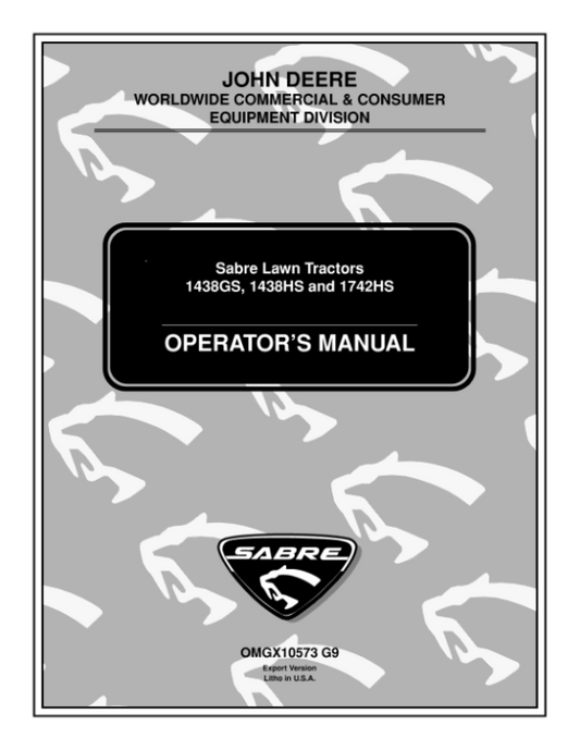 John Deere 1438GS, 1438HS (020001-) & 1742HS (010001-) Sabre Lawn Tractors Operator’s Manual (OMGX10573) Workshop Guide