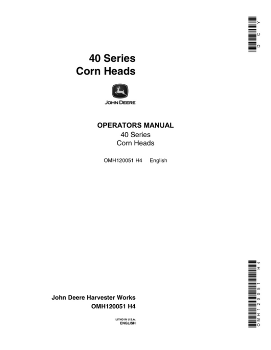 John Deere 40 Series Corn Heads (3300, 4400, 4420, 6600, 6620, 7700, 7701, 7720, 8820 Combines ( -610000) North America Operator’s Manual (OMH120051) Workshop Guide