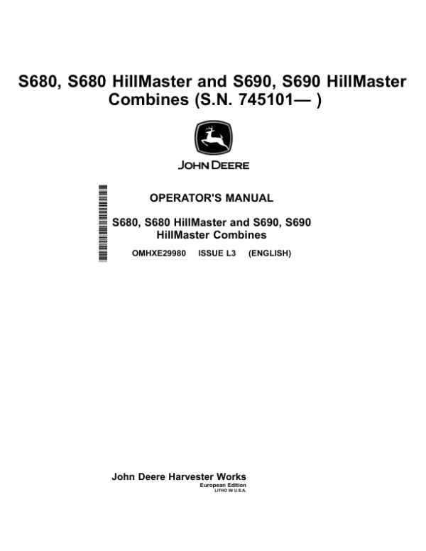 John Deere S680, S680 Hillmaster & S690, S690 Hillmaster Combines European Edition (745101-755000) Operator’s Manual (OMHXE29980) Workshop Guide