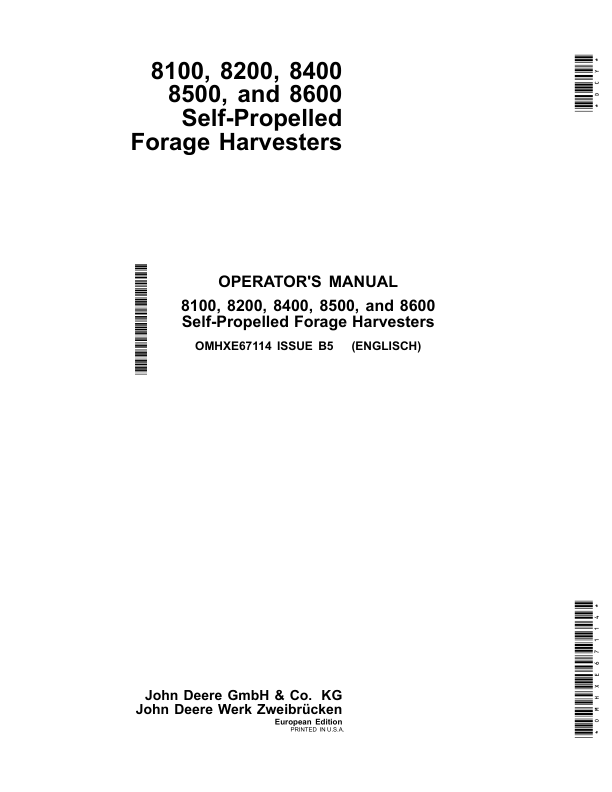 John Deere 8100, 8200, 8400, 8500 & 8600 Self-Propelled Forage Harvesters European Edition (MY2015) Operator’s Manual (OMHXE67114) Workshop Guide