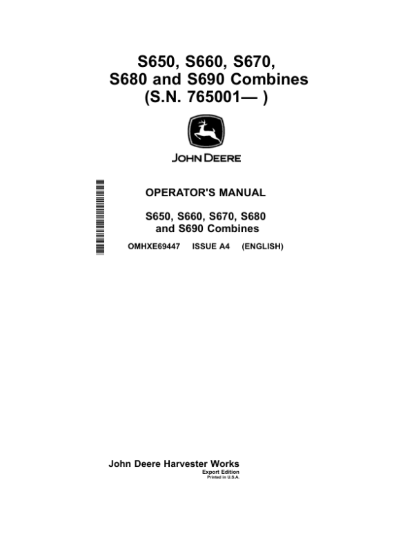 John Deere S650, S660, S670, S680 & S690 Combines Export Edition (765001-775000) Operator’s Manual (OMHXE69447) Workshop Guide