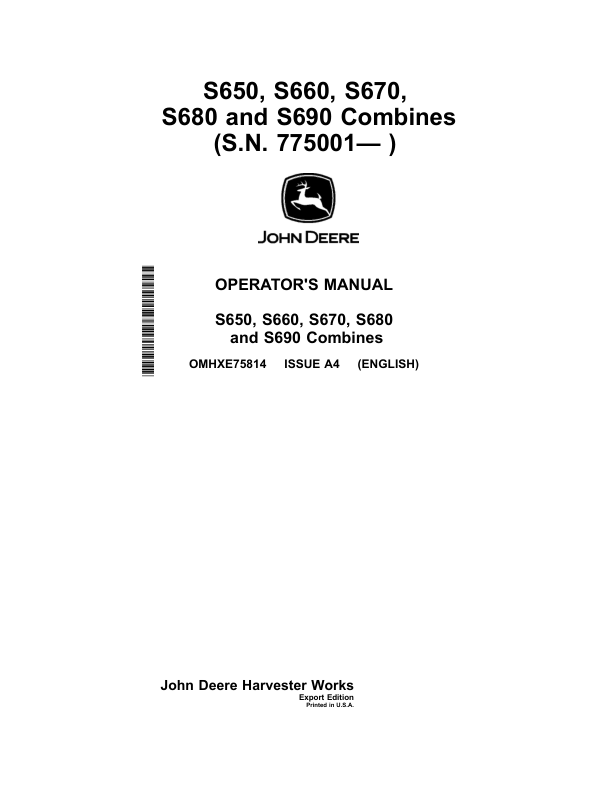 John Deere S650, S660, S670, S680 & S690 Combines Export Edition (775001-785000) Operator’s Manual (OMHXE75814) Workshop Guide