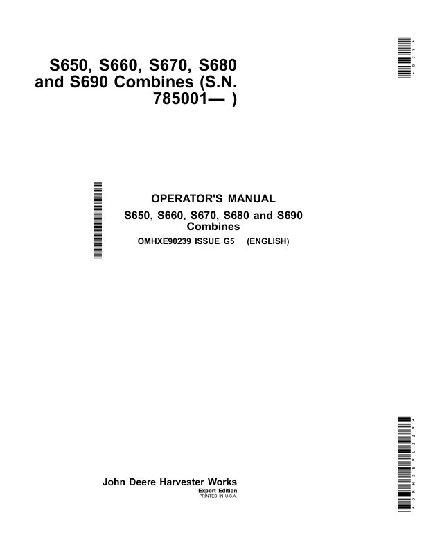 John Deere S650, S660, S670, S680 & S690 CombinesExport Edition (785001-) Operator’s Manual (OMHXE90239) Workshop Guide