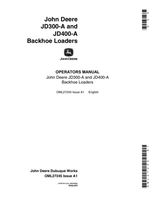 John Deere 300A, 400A Backhoes Operator’s Manuals (OML27245) Workshop Guide