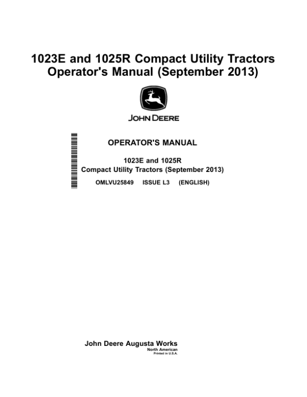 John Deere 1023E (310001-) Compact Utility Tractors 1025R (110001-) Compact Utility Tractors (October, 2013) (North American) Operator’s Manual (OMLVU25849) Workshop Guide