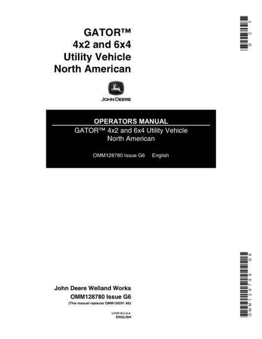 John Deere 4×2 & 6×4 Gator Utility Vehicle North America 4×2 (001000-039279), 6×4 (001000-039285) Operator’s Manual (OMM128780) Workshop Guide