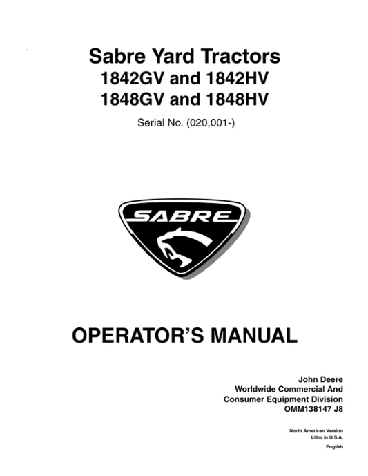 John Deere 1842GV, 1842HV, 1848GV, 1848HV Sabre Yard Tractors (020001-) Operator’s Manual (OMM138147) Workshop Guide