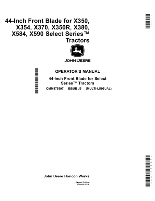 John Deere 44 Inch Front Bladefor X350, X354, X370, X350R, X380, X584, & X590 Select Series TractorsExport Edition (010001- ) Operator’s Manual (OMM175597) Workshop Guide