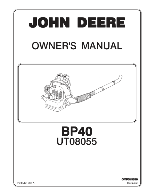 John Deere BP40 Backpack Blower (UT08055) Operator’s Manual (OMPS19896) Workshop Guide