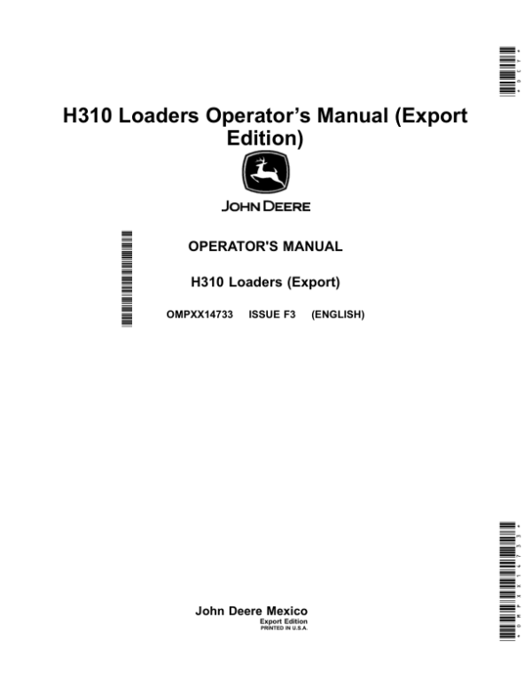 John Deere H310 Loaders Operator’s Manual (Export Edition) Operator’s Manual (OMPXX14733) Workshop Guide
