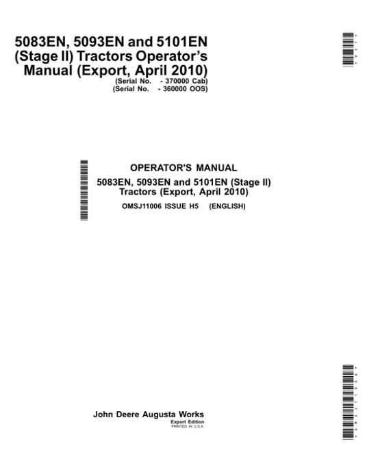 John Deere 5083EN, 5093EN, 5101EN (Tier 2/Stage II) Tractors Operator’s Manual (April 2010)(-360000 OOS) (-370000 Cab) Operator’s Manual (OMSJ11006) Workshop Guide