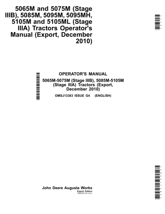 John Deere 5065M, 5075M (Stage IIIB), 5085M, 5095M, 5095MH, 5105M, 5105ML (Stage IIIA) Tractors (Export, December 2010) Operator’s Manual (OMSJ13383) Workshop Guide