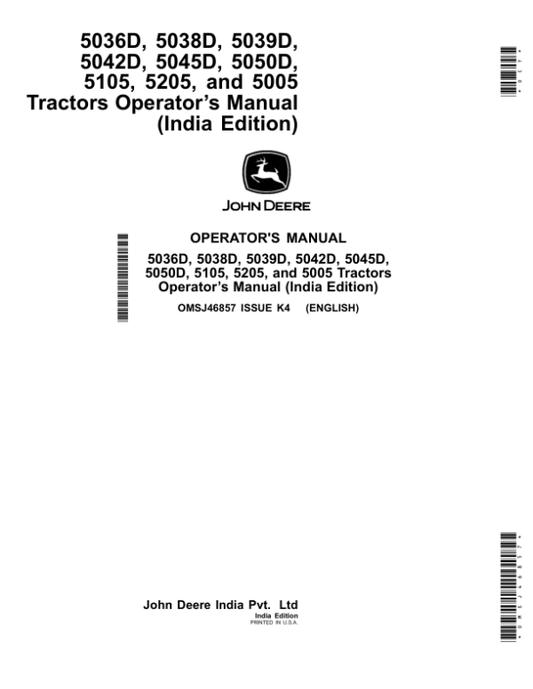 John Deere 5036D, 5038D, 5039D, 5042D, 5045D, 5050D, 5105, 5205, 5005 Tractors Operator’s Manual (India) Operator’s Manual (OMSJ46857) Workshop Guide