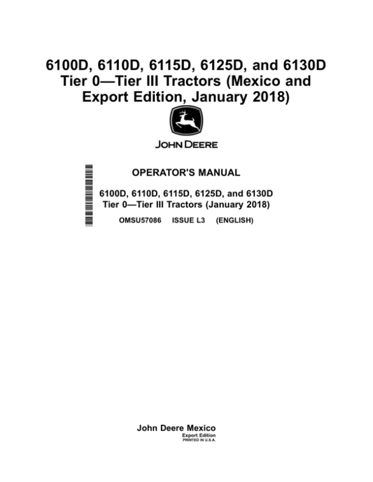 John Deere 6100D, 6110D, 6115D, 6125D & 6130D Tier 0—Tier III Tractors (Export & Mexico Edition) Operator’s Manual (OMSU57086) Workshop Guide