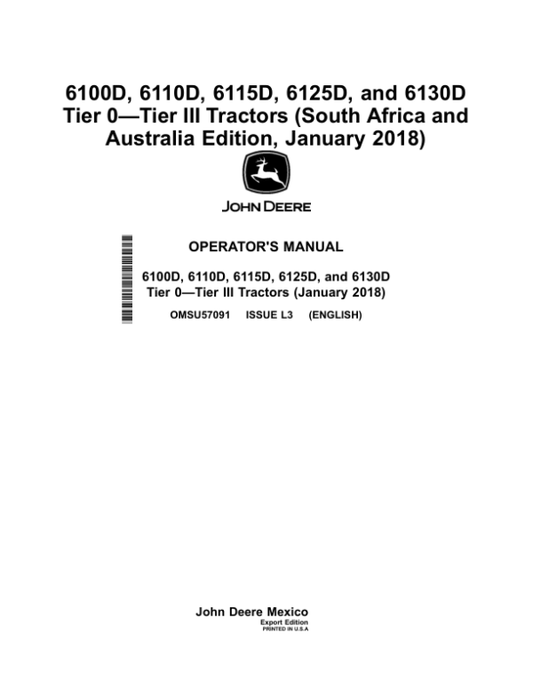 John Deere 6100D, 6110D, 6115D, 6125D & 6130D Tier 0—Tier III Tractors (South Africa & Australia Edition) Operator’s Manual (OMSU57091) Workshop Guide