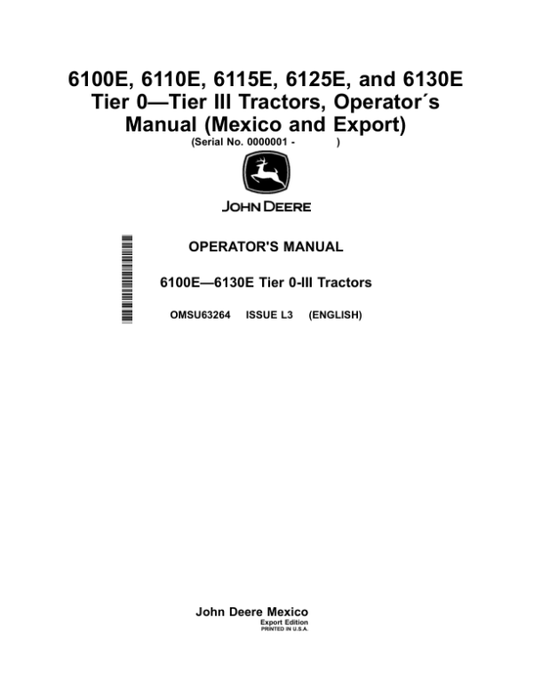 John Deere 6100E, 6110E, 6115E, 6125E, 6130E Tier 0-Tier III Tractors (000001-) Operator’s Manual (OMSU63264) Workshop Guide