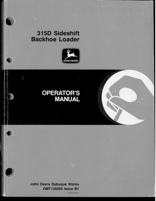 John Deere 315D Backhoes Operator’s Manuals (OMT135095) Workshop Guide