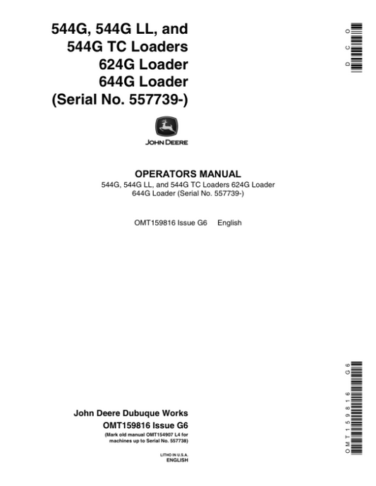 John Deere 544G, 544GH, 544GLL, 544GTC, 624G, 644G Loaders Operator’s Manuals (OMT159816) Workshop Guide