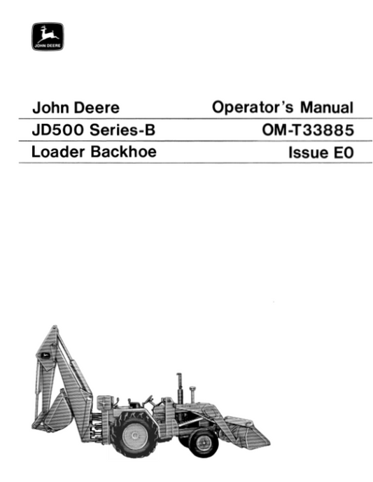 John Deere 500B Tractor Loader Backhoe Operator’s Manuals (OMT33885) Workshop Guide