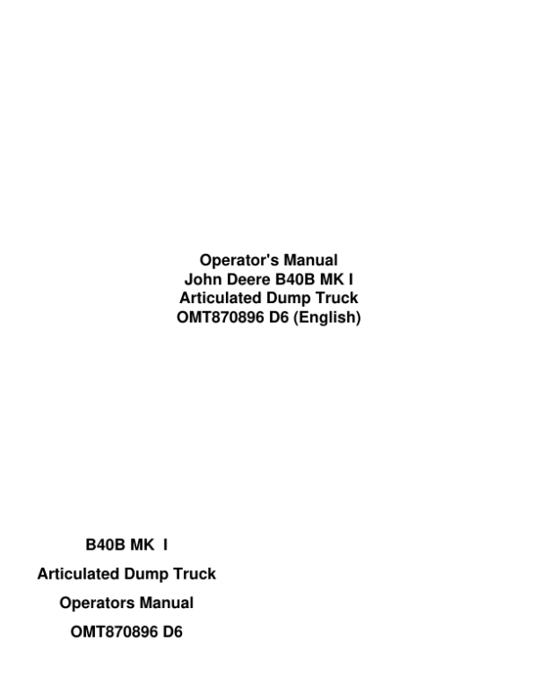 John Deere B40B Articulated Dump Trucks Operator’s Manuals (OMT870896 MK I) Workshop Guide