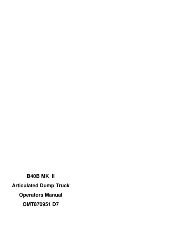 John Deere B40B Articulated Dump Trucks Operator’s Manuals (OMT870951 MK II) Workshop Guide