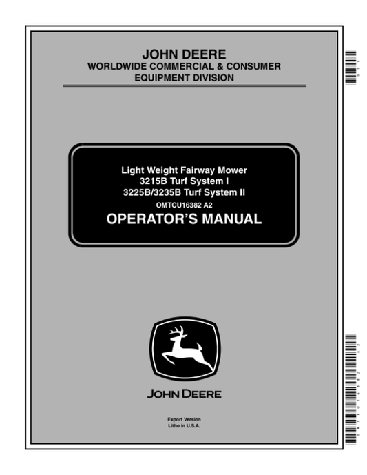 John Deere 3215B – Turf System I (030001- ) 3225B & 3235B – Turf System II (020001- ) Lightweight Fairway Mowers Export Edition Operator’s Manual (OMTCU16382) Workshop Guide