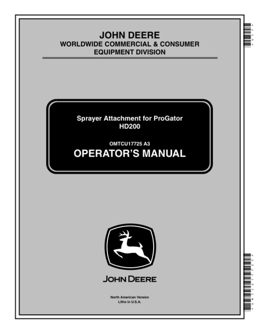 John Deere HD200 Sprayer Attachment North America (030001-035100) Operator’s Manual (OMTCU17725) Workshop Guide