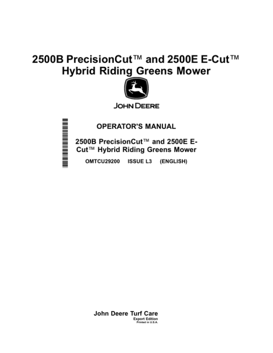 John Deere 2500B & 2500E Hybrid Riding Greens Mower Export Edition (060001-080000) Operator’s Manual (OMTCU29200) Workshop Guide