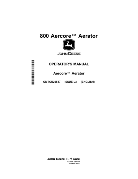 John Deere 800 Aercore Aerator Export Edition (085001-100000) Operator’s Manual (OMTCU29517) Workshop Guide