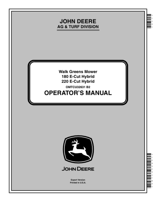 John Deere 180 E-Cut & 220 E-Cut Hybrid Walk-Behind Greens Mowers 180 E-Cut (010001-020000) 220 E-Cut (040001-050000) Export Edition Operator’s Manual (OMTCU32631) Workshop Guide