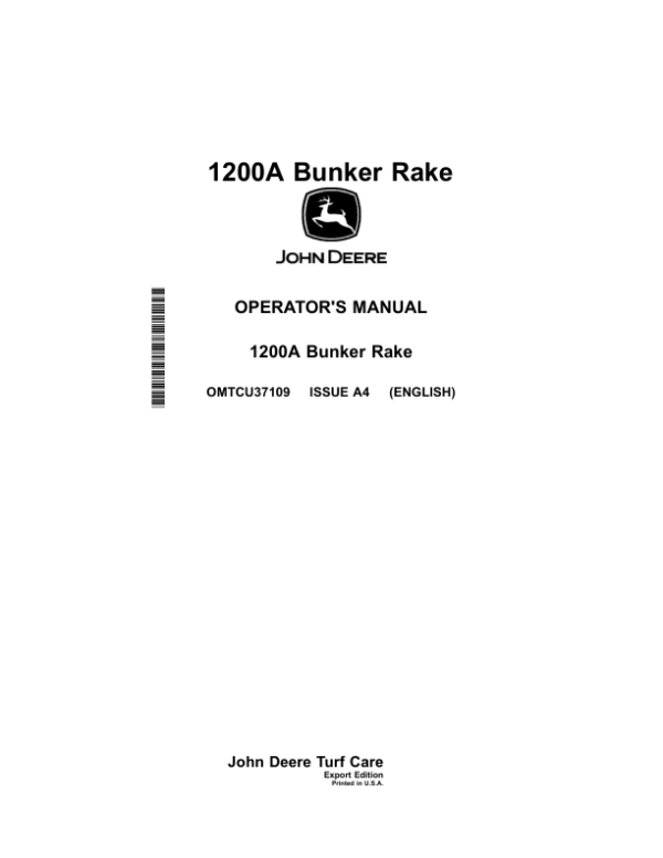 John Deere 1200A Bunker Rake Export Edition (210001-230000) Operator’s Manual (OMTCU37109) Workshop Guide