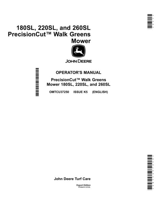 John Deere 180SL, 220SL & 260SL PrecisionCut Walk-Behind Greens Mowers Export Edition (040001-050000) Operator’s Manual (OMTCU37250) Workshop Guide