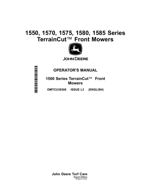 John Deere 1550, 1570, 1575, 1580 & 1585 Series TerrainCut Front Mowers Export Edition (010001-020000) Operator’s Manual (OMTCU39308) Workshop Guide