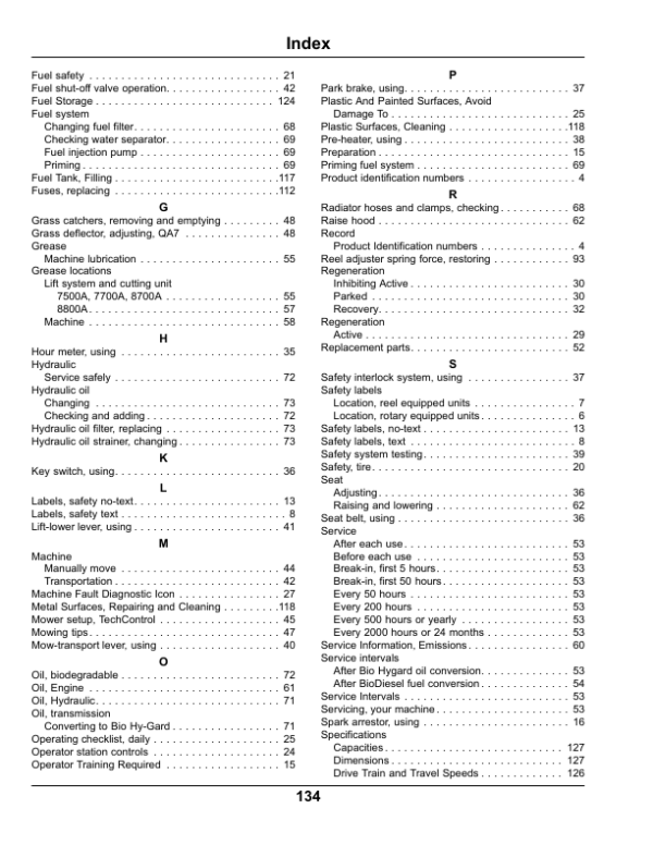 John Deere 7500A, 7700A, & 8700APrecisionCut Fairway Mowers & 8800A TerrainCut Rough Mower North America (030001- ) Operator’s Manual (OMTCU39908) Workshop Guide