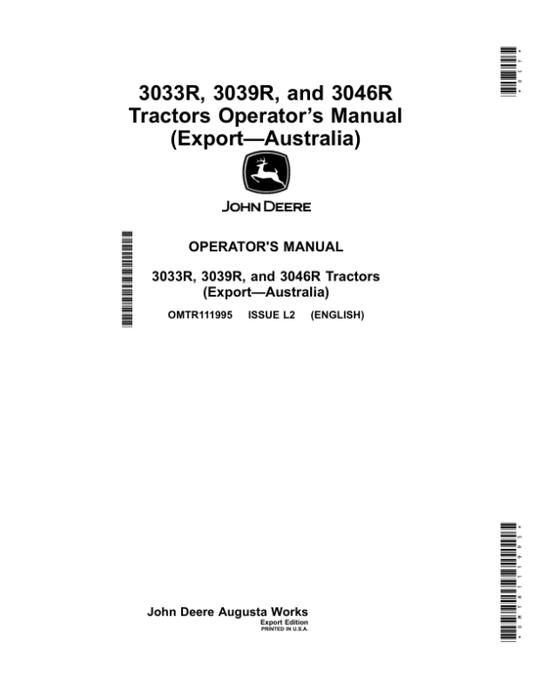 John Deere 3033R, 3039R, 3046R Tractors (Australia), Open Station (KL300001-), Cab (KL600001-) Operator’s Manual (OMTR111995) Workshop Guide