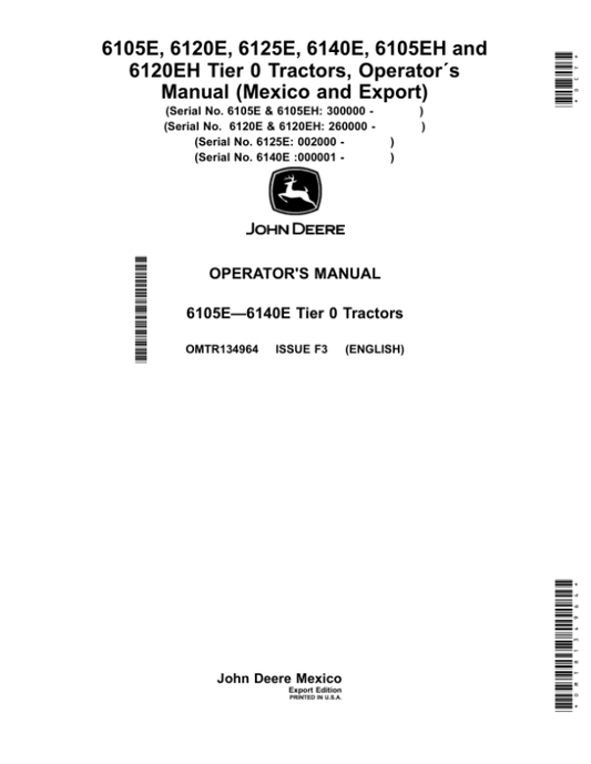 John Deere 6105E, 6120E, 6125E, 6140E, 6105EH, 6120EH Tier 0 Tractors (Mexico, Export) Operator’s Manual (OMTR134964) Workshop Guide