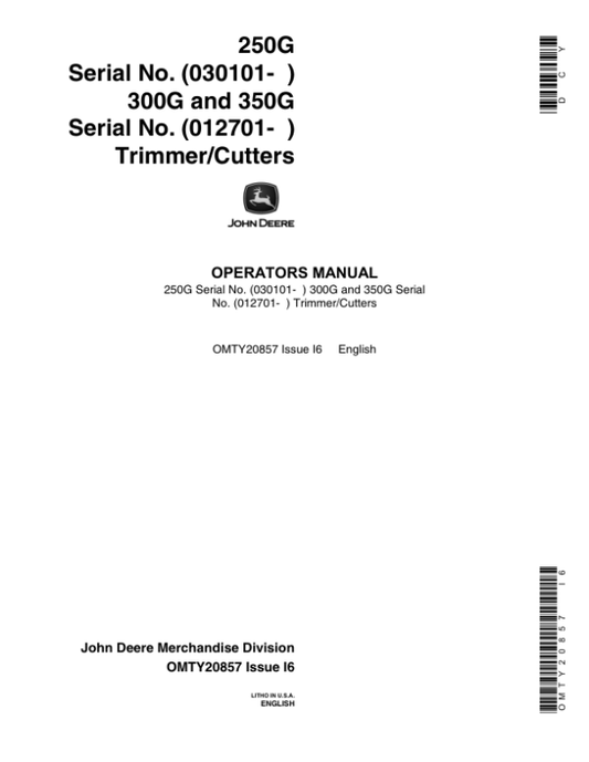 John Deere 250G (030101-), 300G (001001-)& 350G (012701-) Trimmer/Cutter (Subs with OMM122063) Operator’s Manual (OMTY20857) Workshop Guide