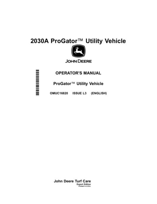 John Deere 2030A ProGator Utility Vehicles Operator’s Manual (OMUC16820) Workshop Guide